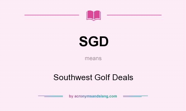 What does SGD mean? It stands for Southwest Golf Deals