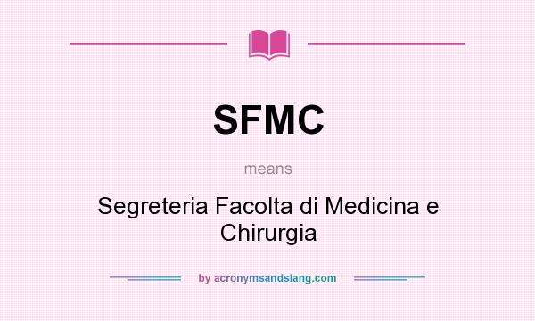 What does SFMC mean? It stands for Segreteria Facolta di Medicina e Chirurgia