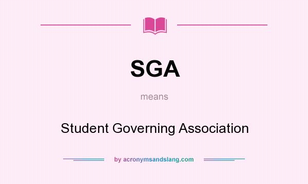 What does SGA mean? It stands for Student Governing Association