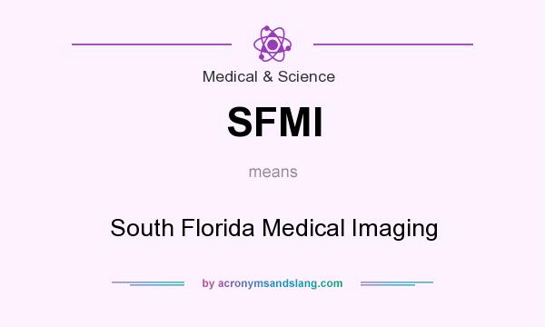 What does SFMI mean? It stands for South Florida Medical Imaging