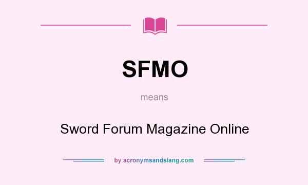What does SFMO mean? It stands for Sword Forum Magazine Online