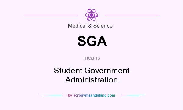 What does SGA mean? It stands for Student Government Administration