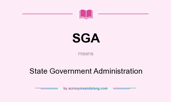 What does SGA mean? It stands for State Government Administration