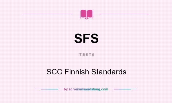 What does SFS mean? It stands for SCC Finnish Standards