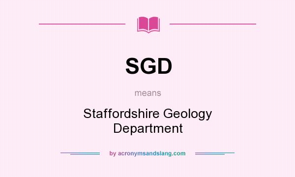 What does SGD mean? It stands for Staffordshire Geology Department