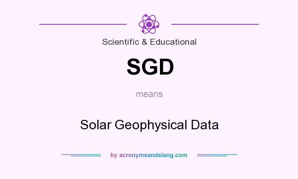 What does SGD mean? It stands for Solar Geophysical Data