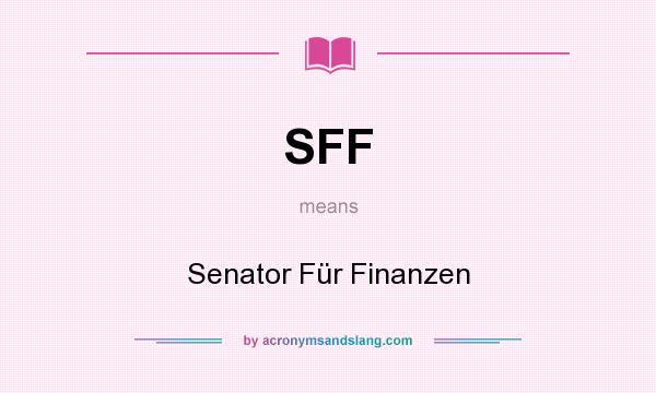 What does SFF mean? It stands for Senator Für Finanzen