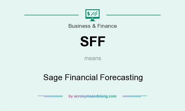 What does SFF mean? It stands for Sage Financial Forecasting
