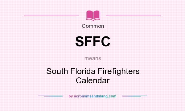 What does SFFC mean? It stands for South Florida Firefighters Calendar
