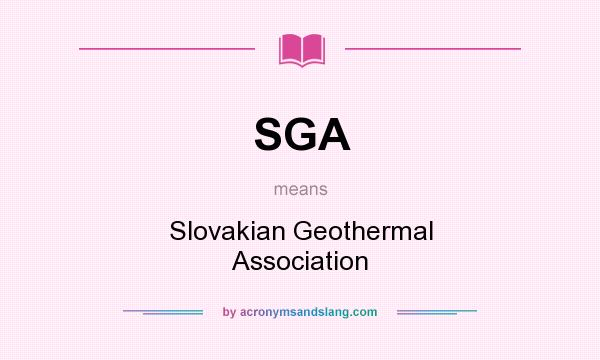 What does SGA mean? It stands for Slovakian Geothermal Association