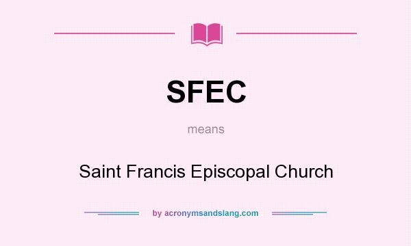 What does SFEC mean? It stands for Saint Francis Episcopal Church