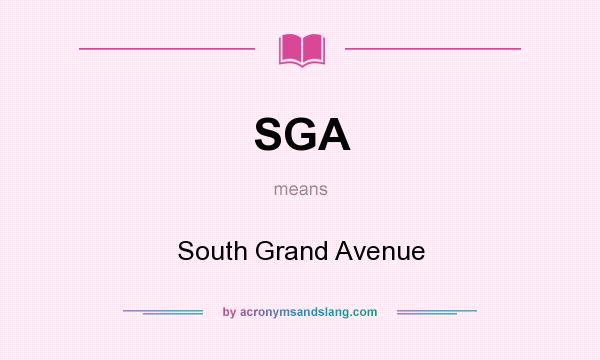 What does SGA mean? It stands for South Grand Avenue