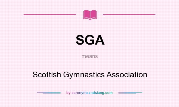 What does SGA mean? It stands for Scottish Gymnastics Association