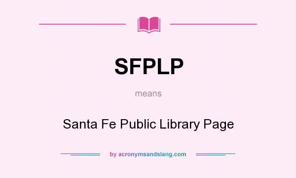 What does SFPLP mean? It stands for Santa Fe Public Library Page