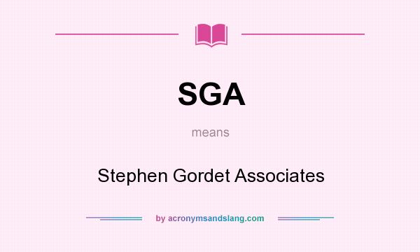 What does SGA mean? It stands for Stephen Gordet Associates