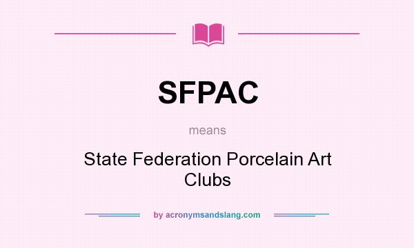 What does SFPAC mean? It stands for State Federation Porcelain Art Clubs