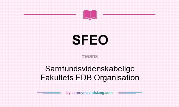 What does SFEO mean? It stands for Samfundsvidenskabelige Fakultets EDB Organisation