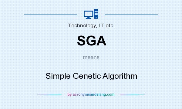 What does SGA mean? It stands for Simple Genetic Algorithm