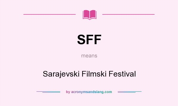 What does SFF mean? It stands for Sarajevski Filmski Festival