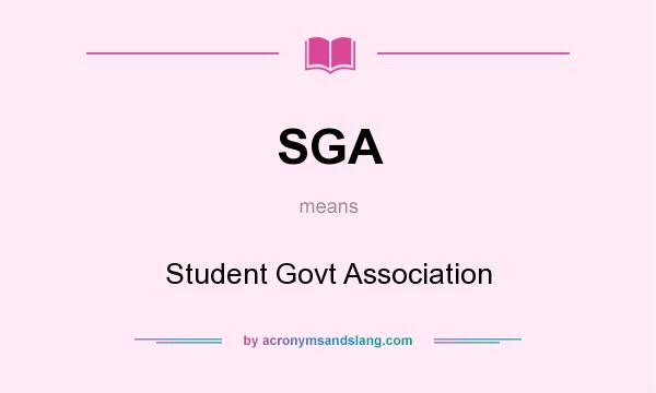 What does SGA mean? It stands for Student Govt Association