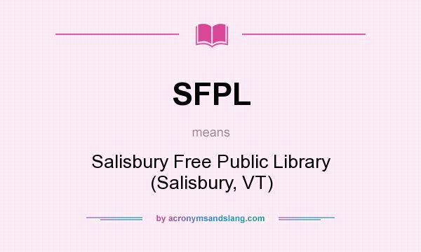 What does SFPL mean? It stands for Salisbury Free Public Library (Salisbury, VT)