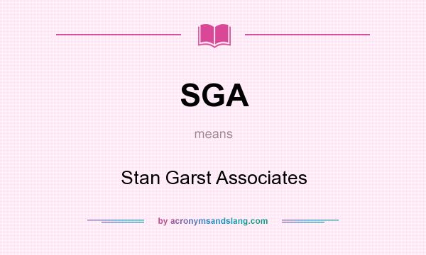 What does SGA mean? It stands for Stan Garst Associates