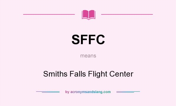What does SFFC mean? It stands for Smiths Falls Flight Center