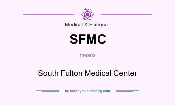 What does SFMC mean? It stands for South Fulton Medical Center