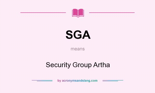 What does SGA mean? It stands for Security Group Artha