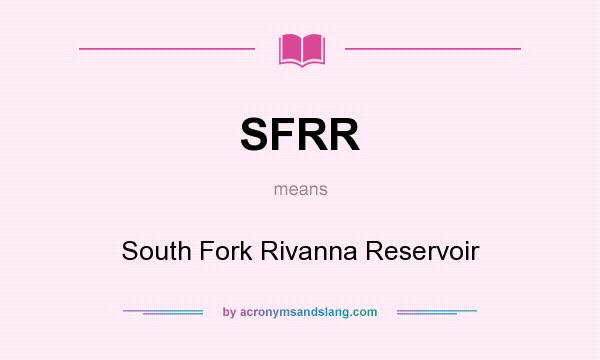 What does SFRR mean? It stands for South Fork Rivanna Reservoir