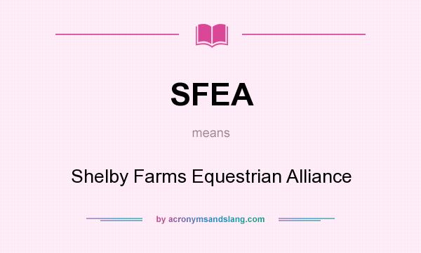 What does SFEA mean? It stands for Shelby Farms Equestrian Alliance