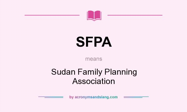 What does SFPA mean? It stands for Sudan Family Planning Association