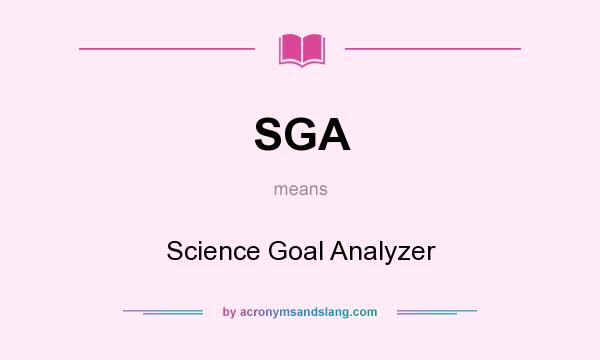 What does SGA mean? It stands for Science Goal Analyzer