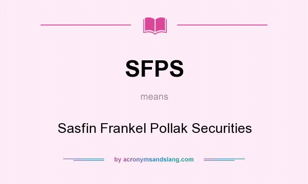 What does SFPS mean? It stands for Sasfin Frankel Pollak Securities