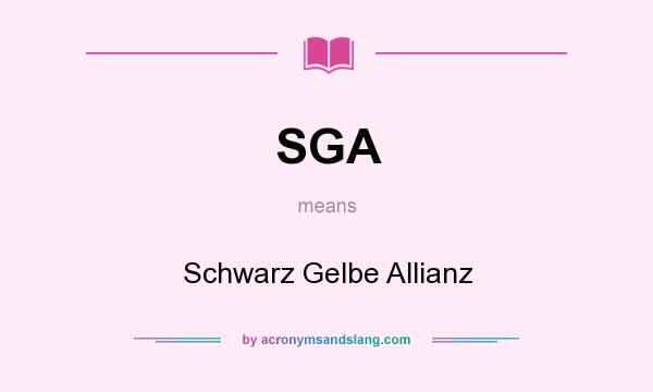 What does SGA mean? It stands for Schwarz Gelbe Allianz