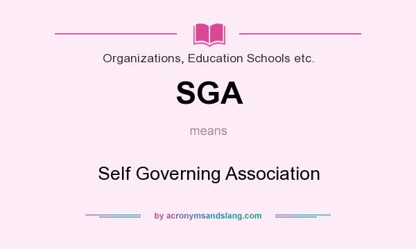 What does SGA mean? It stands for Self Governing Association