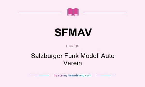 What does SFMAV mean? It stands for Salzburger Funk Modell Auto Verein