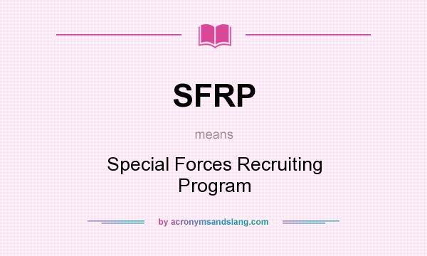 What does SFRP mean? It stands for Special Forces Recruiting Program