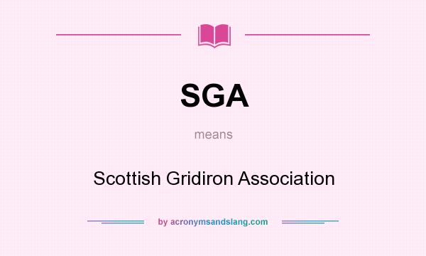 What does SGA mean? It stands for Scottish Gridiron Association