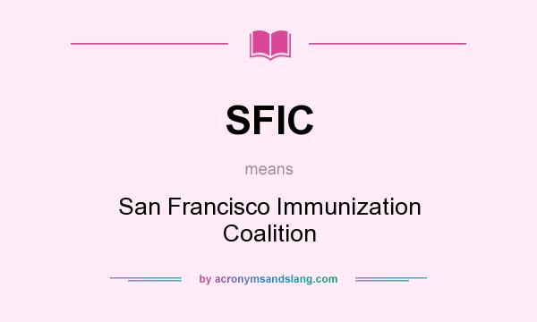 What does SFIC mean? It stands for San Francisco Immunization Coalition