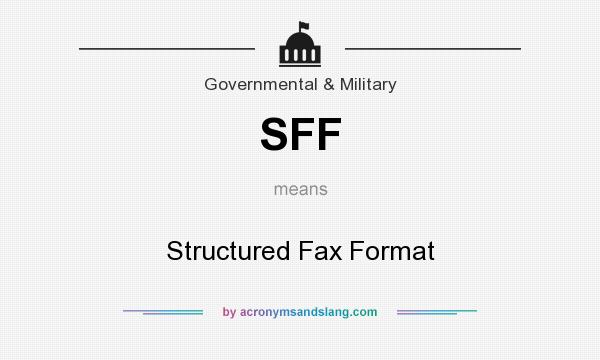 What does SFF mean? It stands for Structured Fax Format