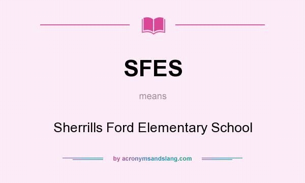 What does SFES mean? It stands for Sherrills Ford Elementary School
