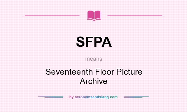 What does SFPA mean? It stands for Seventeenth Floor Picture Archive