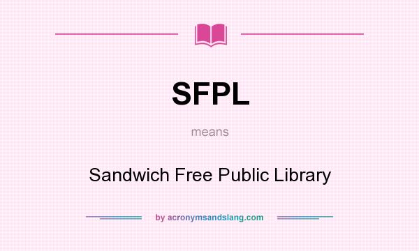 What does SFPL mean? It stands for Sandwich Free Public Library