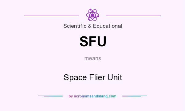 What does SFU mean? It stands for Space Flier Unit