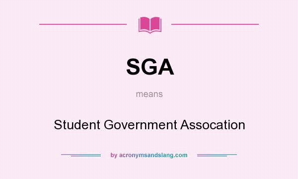 What does SGA mean? It stands for Student Government Assocation