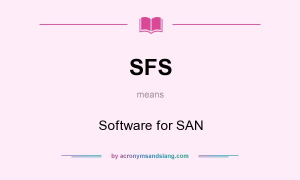 What does SFS mean? It stands for Software for SAN