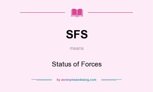 What does SFS mean? It stands for Status of Forces