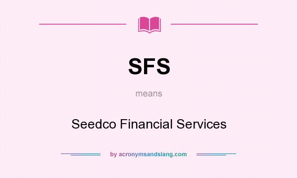 What does SFS mean? It stands for Seedco Financial Services
