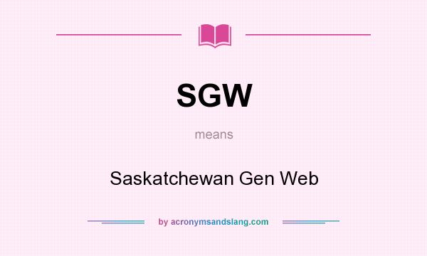 What does SGW mean? It stands for Saskatchewan Gen Web